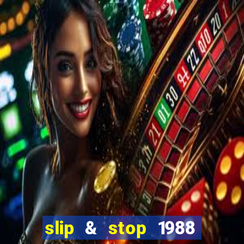 slip & stop 1988 bingo tarte!!!